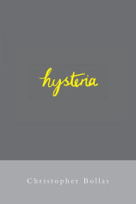 Title: Hysteria, Author: Christopher Bollas