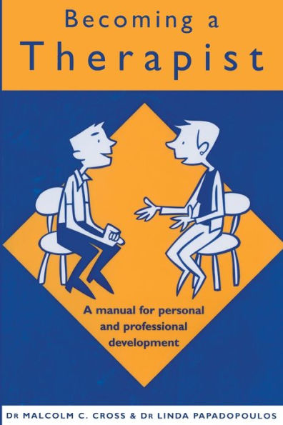 Becoming a Therapist: A Manual for Personal and Professional Development / Edition 1