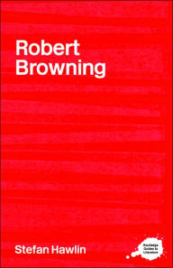 Title: Robert Browning / Edition 1, Author: Stefan Hawlin