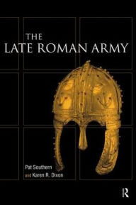 Title: Late Roman Army, Author: Karen R. Dixon