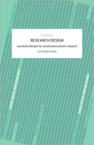 Title: Research Design: Succesful Designs for Social Economics Research / Edition 2, Author: Catherine Hakim