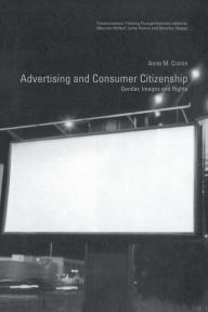 Title: Advertising and Consumer Citizenship: Gender, Images and Rights, Author: Anne M. Cronin