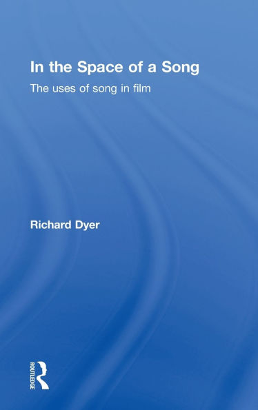 In The Space Of A Song: The Uses of Song in Film