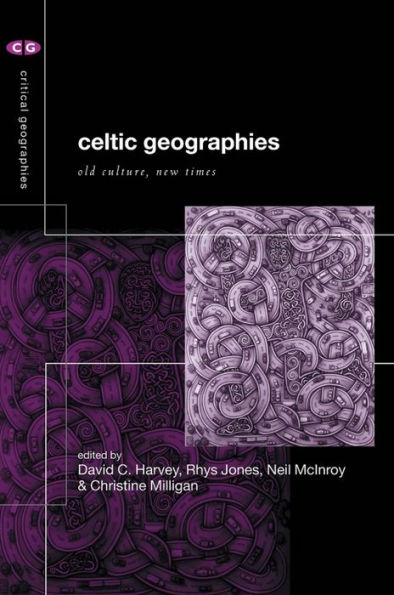 Celtic Geographies: Old Cultures, New Times / Edition 1