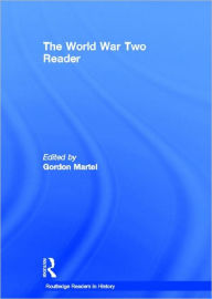 Title: The World War Two Reader / Edition 1, Author: Gordon Martel