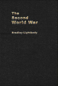 Title: The Second World War: Ambitions to Nemesis / Edition 1, Author: Bradley Lightbody