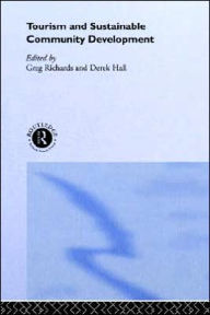 Title: Tourism and Sustainable Community Development / Edition 1, Author: Derek Hall
