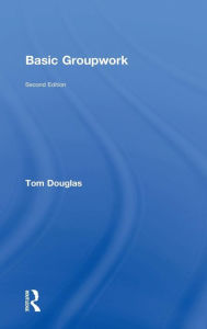 Title: Basic Groupwork / Edition 2, Author: Tom Douglas