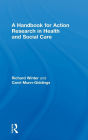 A Handbook for Action Research in Health and Social Care / Edition 1