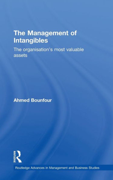 The Management of Intangibles: The Organisation's Most Valuable Assets / Edition 1