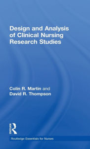 Title: Design and Analysis of Clinical Nursing Research Studies / Edition 1, Author: Colin R Martin