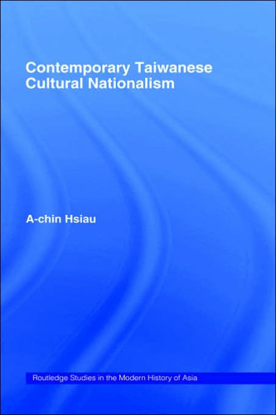 Contemporary Taiwanese Cultural Nationalism / Edition 1