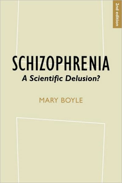 Schizophrenia: A Scientific Delusion? / Edition 2