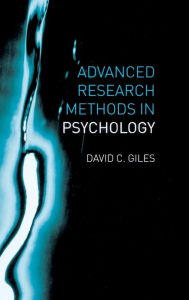 Title: Advanced Research Methods in Psychology / Edition 1, Author: David Giles