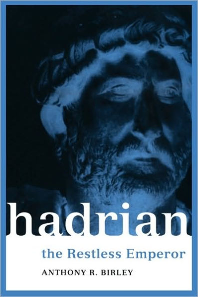 Hadrian: The Restless Emperor / Edition 1
