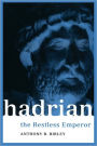 Hadrian: The Restless Emperor / Edition 1