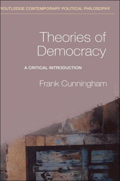 Theories of Democracy: A Critical Introduction / Edition 1