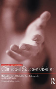 Title: Fundamental Themes in Clinical Supervision / Edition 1, Author: Tony Butterworth