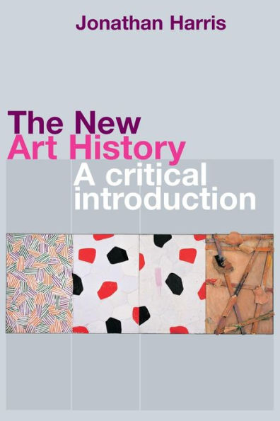 The New Art History: A Critical Introduction / Edition 1