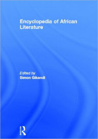 Title: Encyclopedia of African Literature / Edition 1, Author: Simon Gikandi