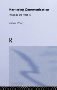 Title: Marketing Communication: A Critical Introduction / Edition 1, Author: Richard Varey