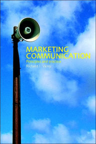 Title: Marketing Communication: A Critical Introduction / Edition 1, Author: Richard Varey