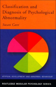 Title: Classification and Diagnosis of Psychological Abnormality / Edition 1, Author: Susan Cave