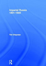 Title: Imperial Russia, 1801-1905, Author: Tim Chapman