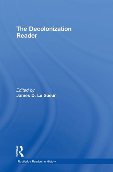 The Decolonization Reader / Edition 1