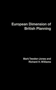 Title: The European Dimension of British Planning / Edition 1, Author: Mark Tewdwr-Jones