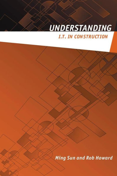 Understanding IT in Construction / Edition 1