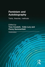 Title: Feminism & Autobiography: Texts, Theories, Methods / Edition 1, Author: Tess Coslett