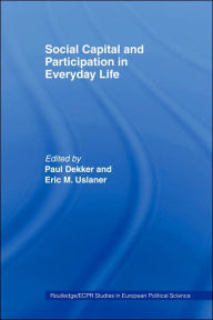 Title: Social Capital and Participation in Everyday Life, Author: Paul Dekker