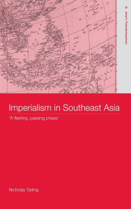 Title: Imperialism in Southeast Asia, Author: Nicholas Tarling