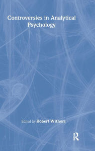 Title: Controversies in Analytical Psychology / Edition 1, Author: Robert Withers