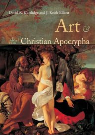 Title: Art and the Christian Apocrypha / Edition 1, Author: David R. Cartlidge