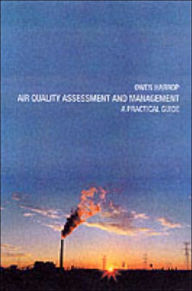 Title: Air Quality Assessment and Management: A Practical Guide / Edition 1, Author: Dr Owen Harrop