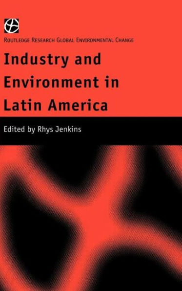 Industry and Environment in Latin America / Edition 1