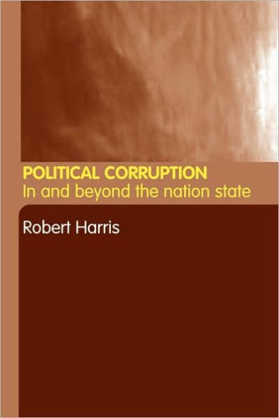 Political Corruption: In Beyond the Nation State / Edition 1