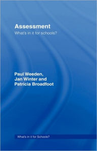 Title: Assessment: What's In It For Schools? / Edition 1, Author: Patricia Broadfoot