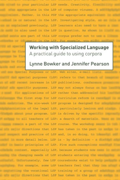 Working with Specialized Language: A Practical Guide to Using Corpora / Edition 1