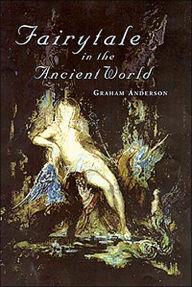 Title: Fairytale in the Ancient World, Author: Graham Anderson