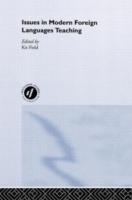 Title: Issues in Modern Foreign Languages Teaching / Edition 1, Author: K. Field