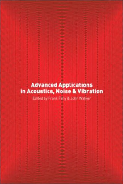 Advanced Applications in Acoustics, Noise and Vibration
