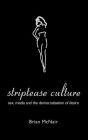 Striptease Culture: Sex, Media and the Democratisation of Desire