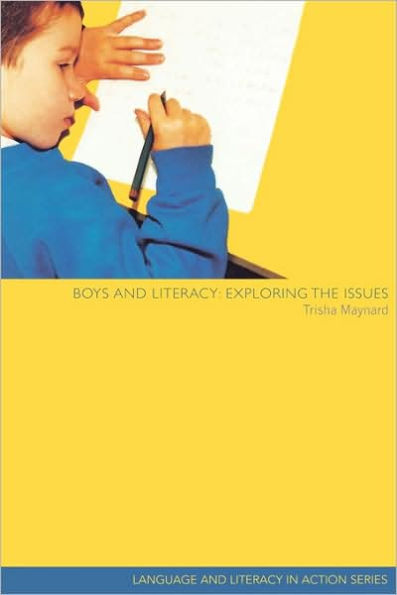 Boys and Literacy: Exploring the Issues / Edition 1