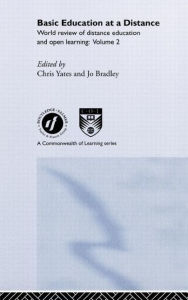 Title: Basic Education at a Distance: World Review of Distance Education and Open Learning: Volume 2 / Edition 1, Author: Jo Bradley