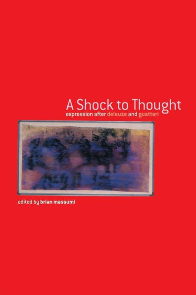 A Shock to Thought: Expression after Deleuze and Guattari / Edition 1