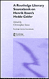 Henrik Ibsen's Hedda Gabler: A Routledge Study Guide and Sourcebook