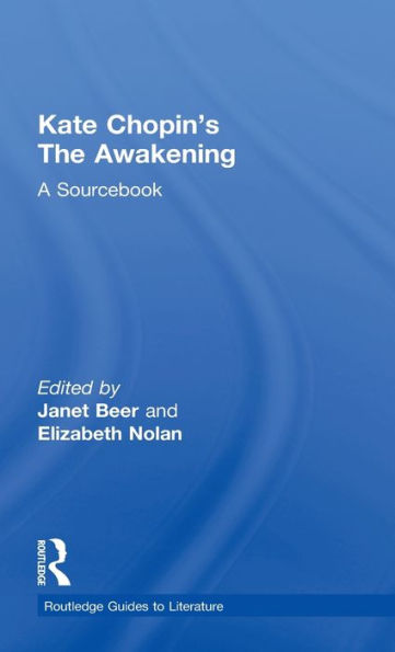 Kate Chopin's The Awakening: A Routledge Study Guide and Sourcebook / Edition 1